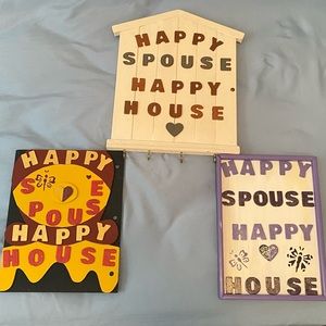 Homemade signs “Happy Spouse Happy House”